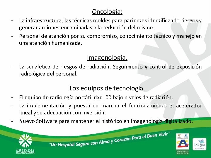 Oncología: - La infraestructura, las técnicas moldes para pacientes identificando riesgos y generar acciones