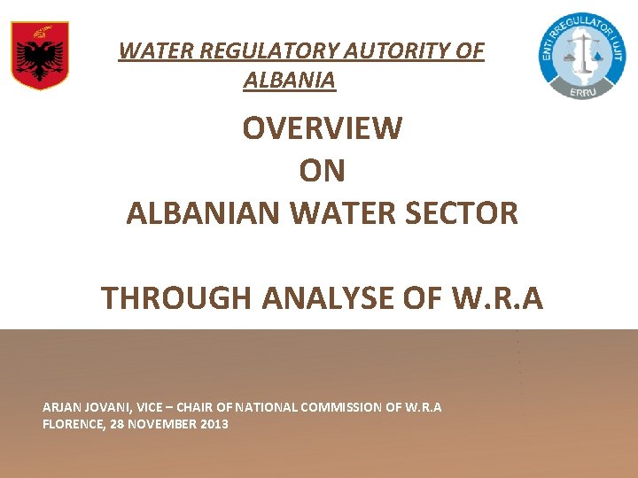 WATER REGULATORY AUTORITY OF ALBANIA OVERVIEW ON ALBANIAN WATER SECTOR THROUGH ANALYSE OF W.