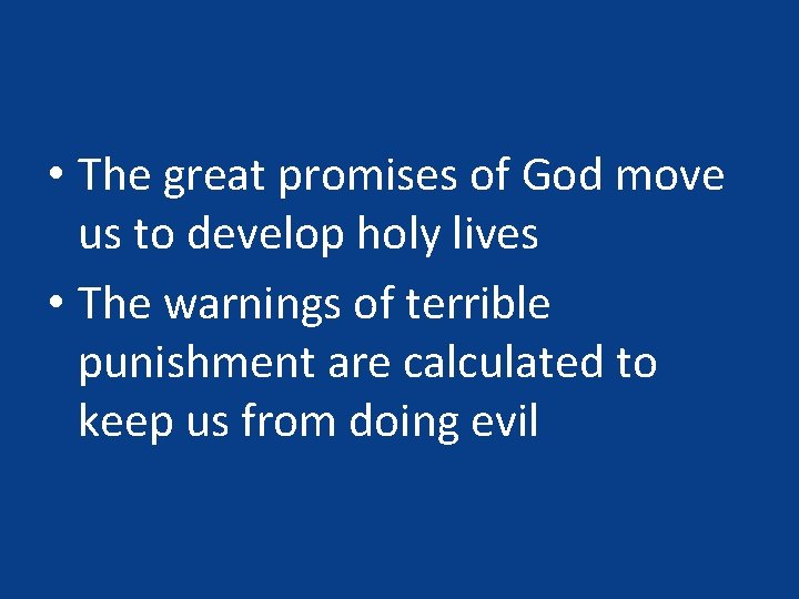  • The great promises of God move us to develop holy lives •