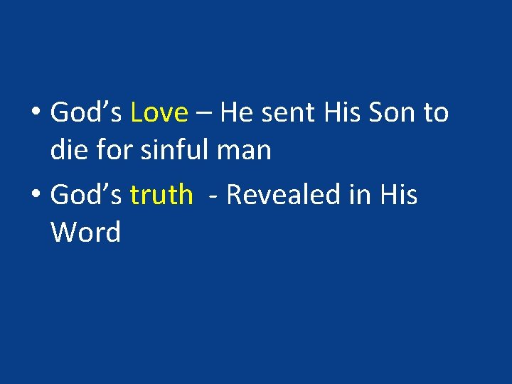  • God’s Love – He sent His Son to die for sinful man