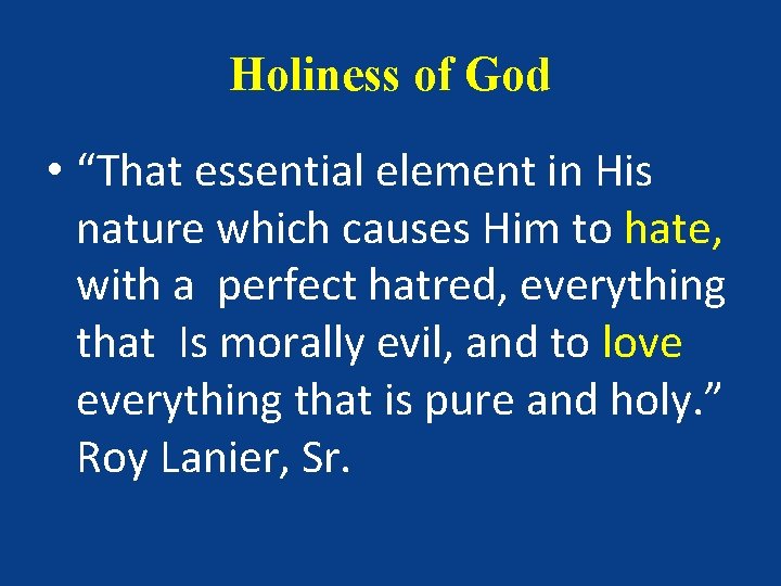 Holiness of God • “That essential element in His nature which causes Him to Holiness of God • “That essential element in His nature which causes Him to