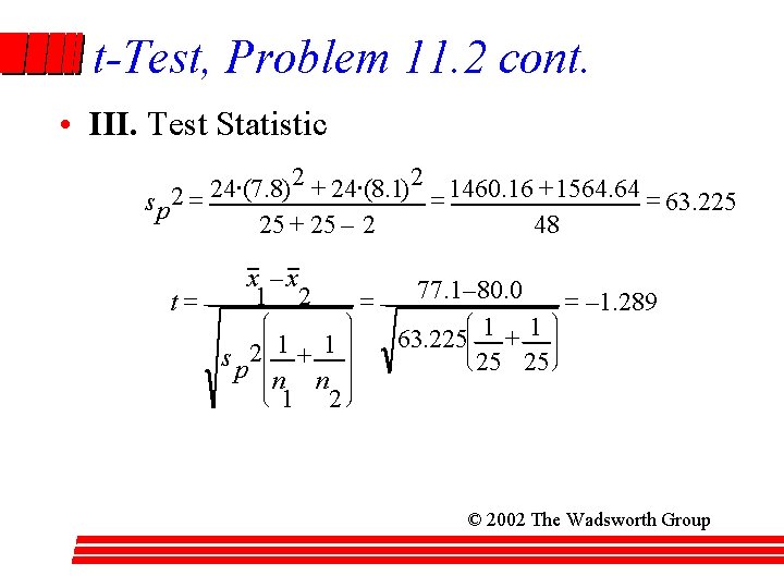 t-Test, Problem 11. 2 cont. • III. Test Statistic 2 + 24×(8. 1)2 1460.