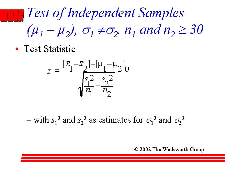 Test of Independent Samples (µ 1 – µ 2), s 1 ¹s 2, n