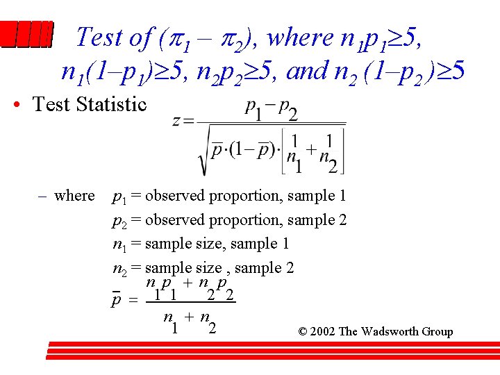 Test of (p 1 – p 2), where n 1 p 1³ 5, n