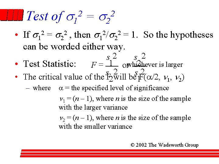 Test of s 12 = s 22 • If s 12 = s 22