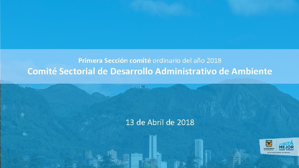 Primera Sección comité ordinario del año 2018 Comité Sectorial de Desarrollo Administrativo de Ambiente