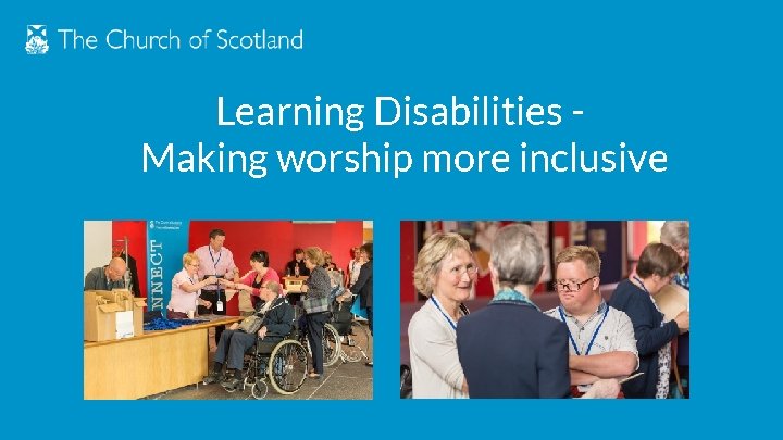 Learning Disabilities Making worship more inclusive 