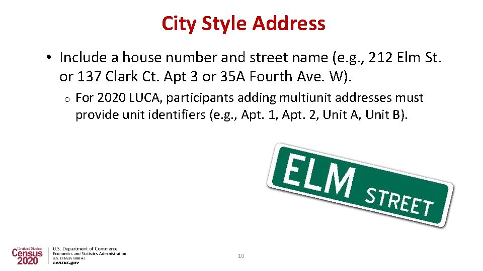 City Style Address • Include a house number and street name (e. g. ,