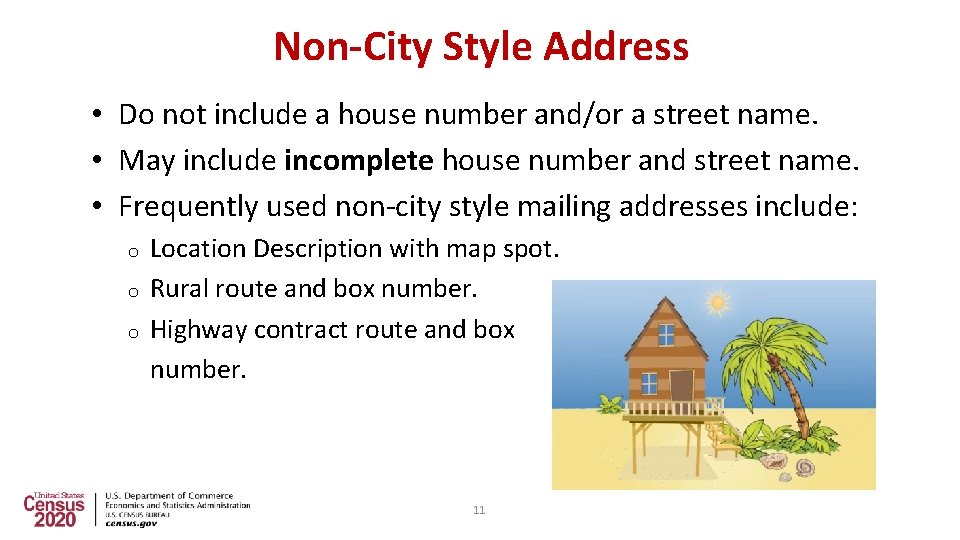 Non-City Style Address • Do not include a house number and/or a street name.