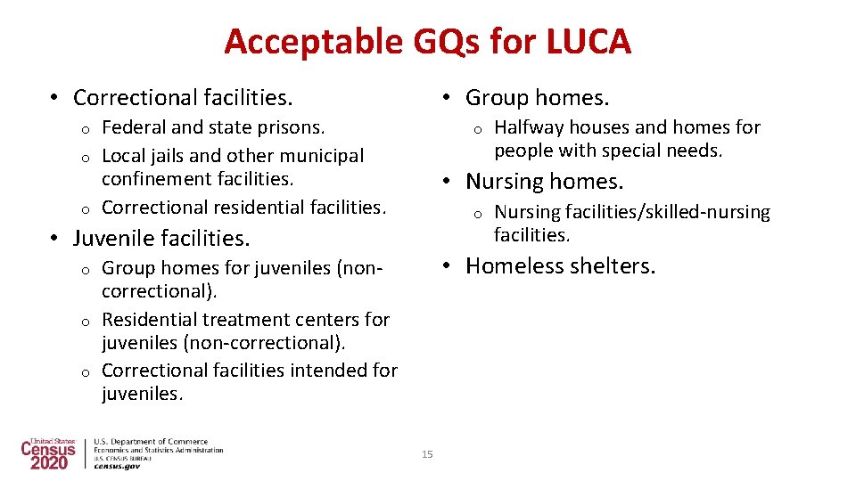 Acceptable GQs for LUCA • Correctional facilities. o o o • Group homes. Federal