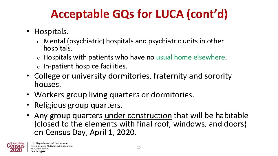 Acceptable GQs for LUCA (cont’d) • Hospitals. o o o Mental (psychiatric) hospitals and