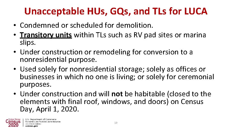 Unacceptable HUs, GQs, and TLs for LUCA • Condemned or scheduled for demolition. •