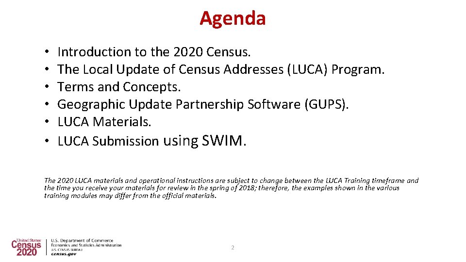 Agenda • • • Introduction to the 2020 Census. The Local Update of Census