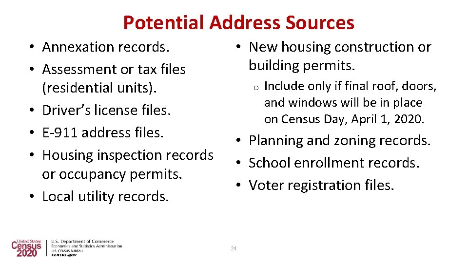 Potential Address Sources • Annexation records. • Assessment or tax files (residential units). •