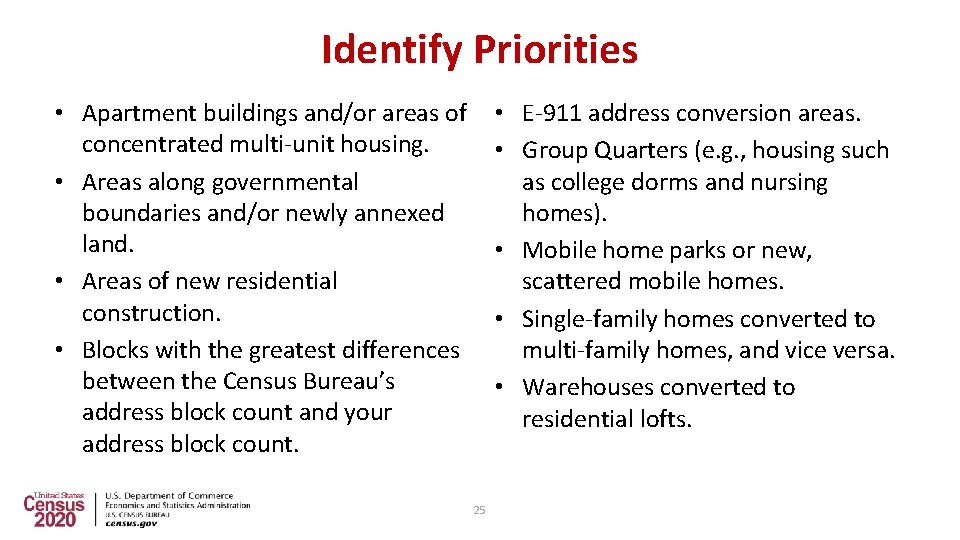 Identify Priorities • Apartment buildings and/or areas of concentrated multi-unit housing. • Areas along