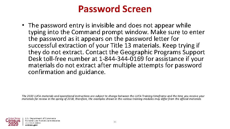 Password Screen • The password entry is invisible and does not appear while typing
