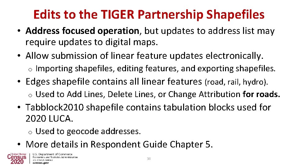 Edits to the TIGER Partnership Shapefiles • Address focused operation, but updates to address