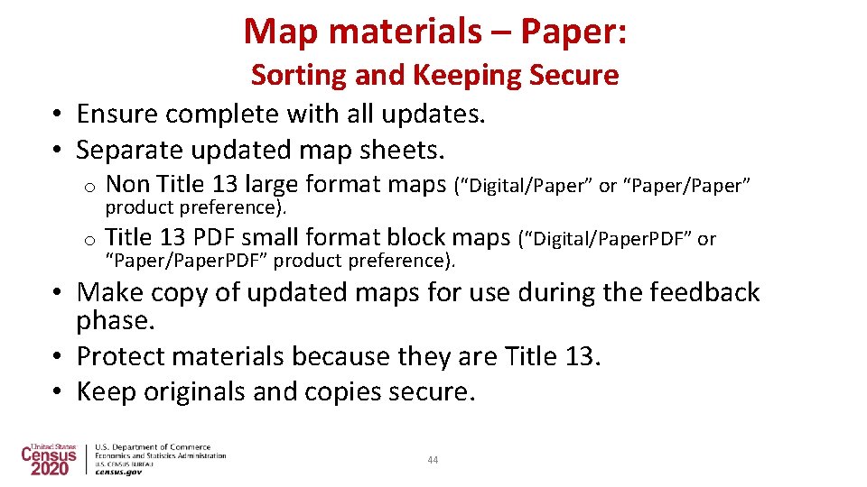 Map materials – Paper: Sorting and Keeping Secure • Ensure complete with all updates.