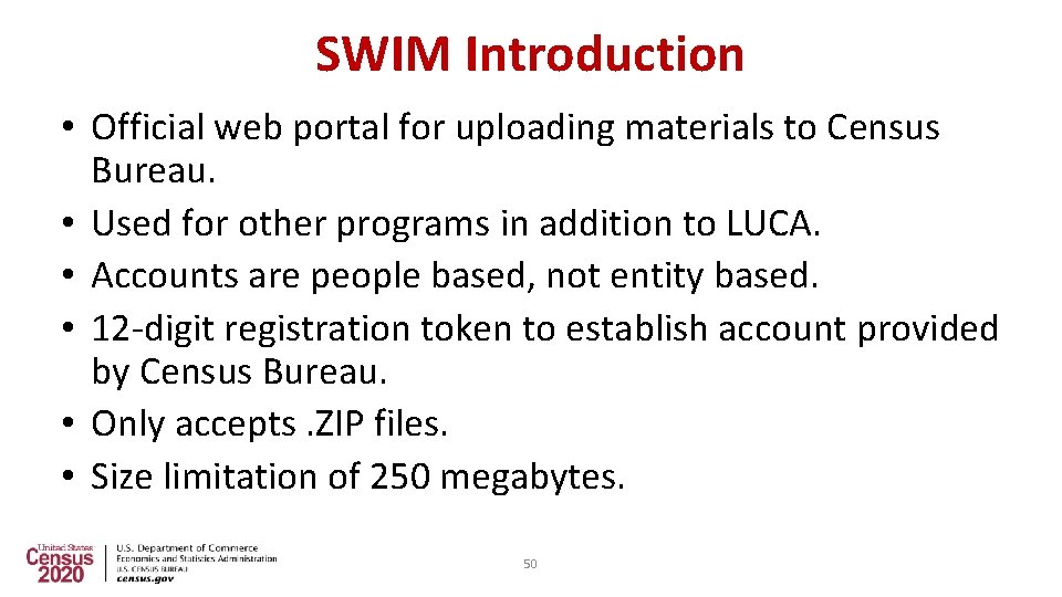 SWIM Introduction • Official web portal for uploading materials to Census Bureau. • Used
