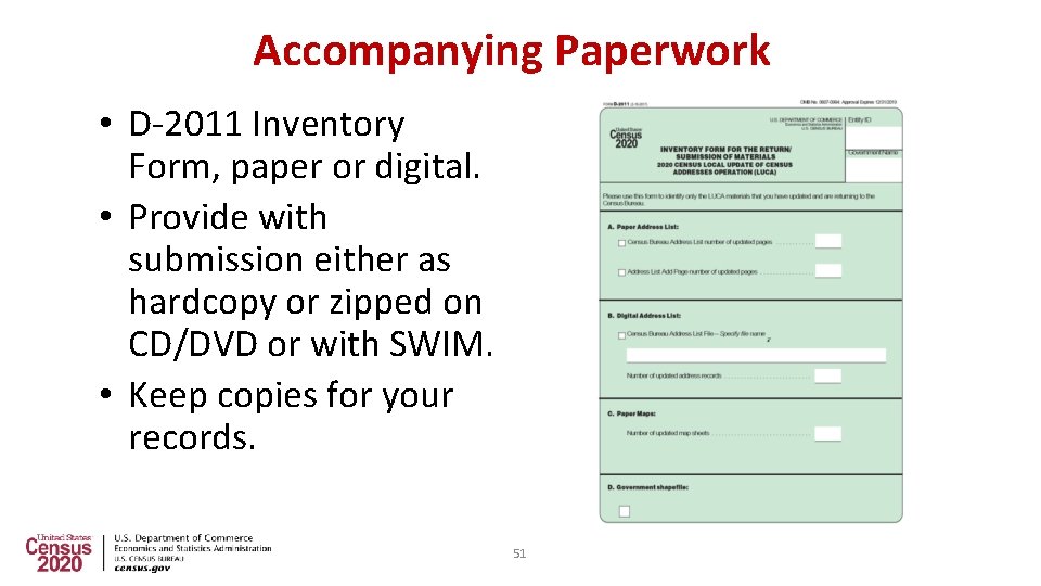 Accompanying Paperwork • D-2011 Inventory Form, paper or digital. • Provide with submission either