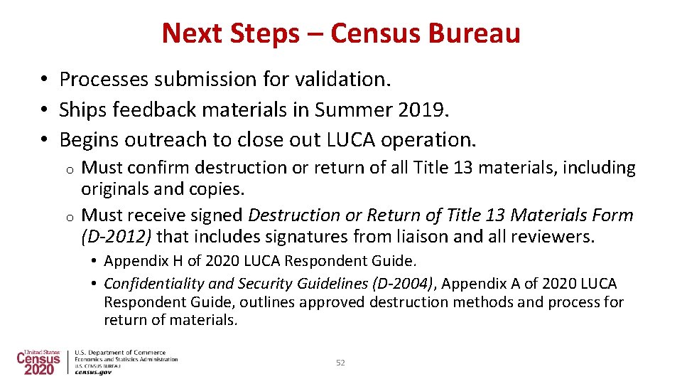 Next Steps – Census Bureau • Processes submission for validation. • Ships feedback materials