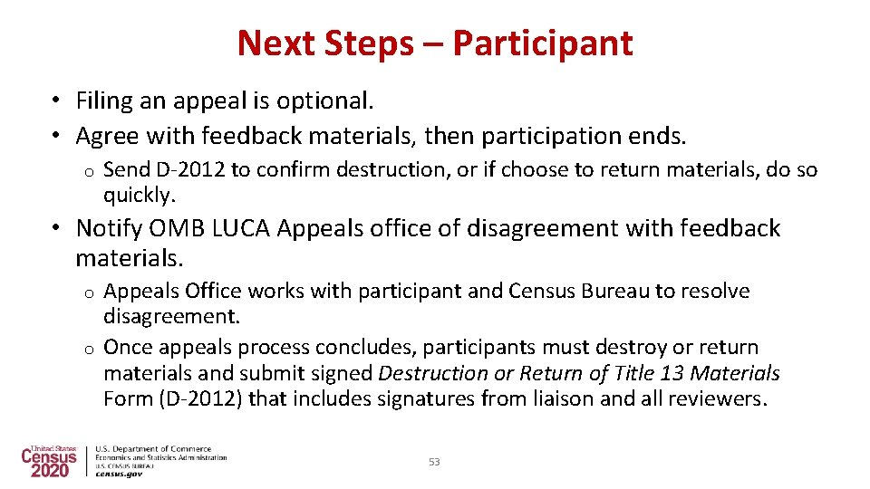 Next Steps – Participant • Filing an appeal is optional. • Agree with feedback