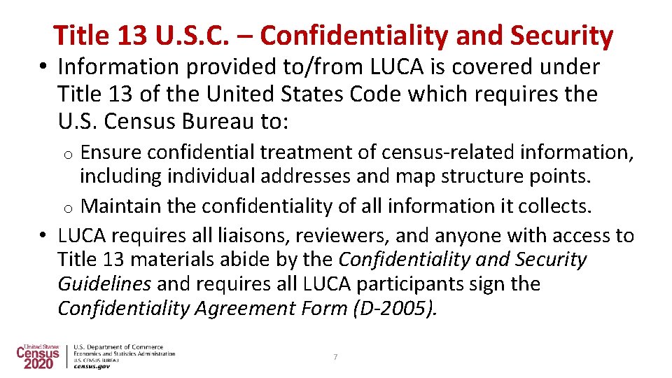 Title 13 U. S. C. – Confidentiality and Security • Information provided to/from LUCA