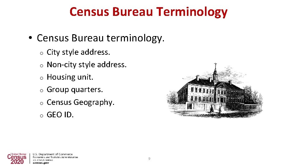 Census Bureau Terminology • Census Bureau terminology. o o o City style address. Non-city