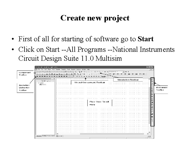Create new project • First of all for starting of software go to Start