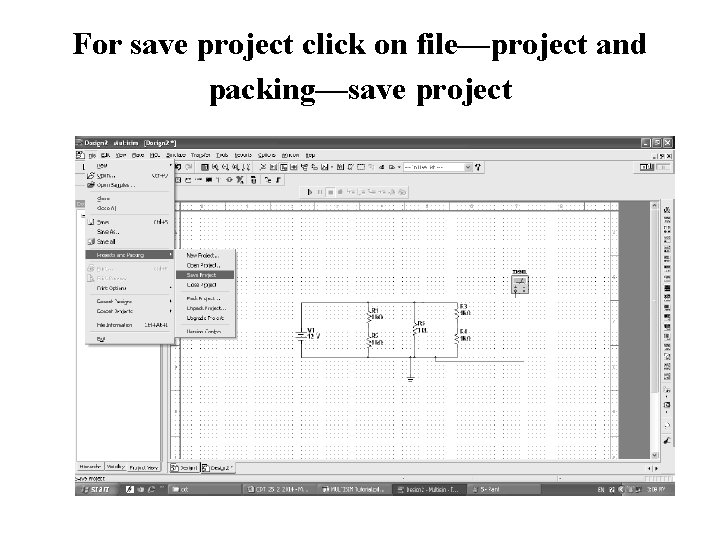 For save project click on file—project and packing—save project 