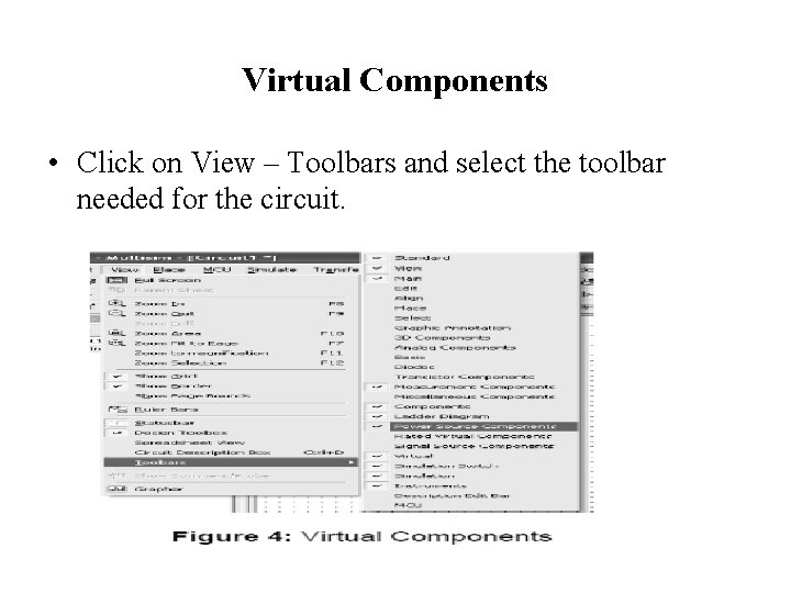 Virtual Components • Click on View – Toolbars and select the toolbar needed for