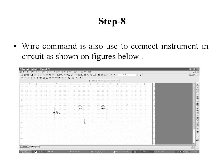 Step-8 • Wire command is also use to connect instrument in circuit as shown