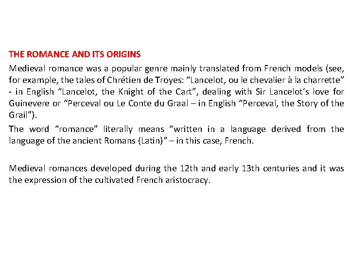 THE ROMANCE AND ITS ORIGINS Medieval romance was a popular genre mainly translated from THE ROMANCE AND ITS ORIGINS Medieval romance was a popular genre mainly translated from