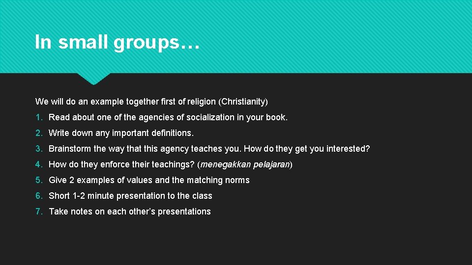 In small groups… We will do an example together first of religion (Christianity) 1.