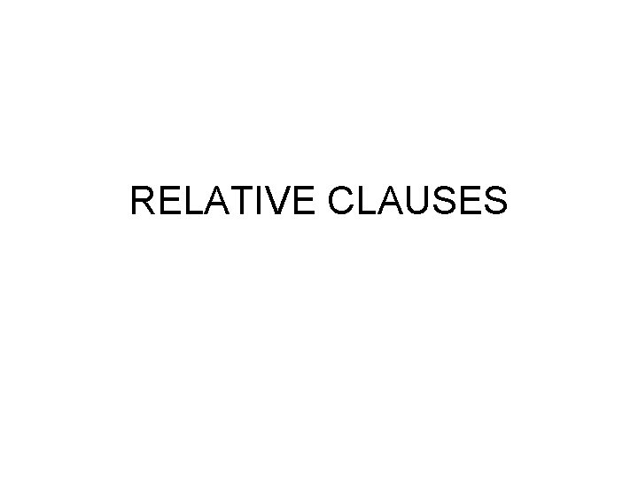 RELATIVE CLAUSES 