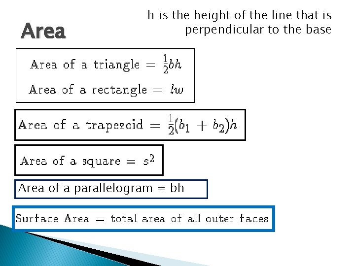 Area h is the height of the line that is perpendicular to the base