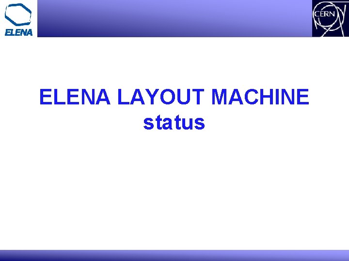 ELENA LAYOUT MACHINE status ELENA LAYOUT MACHINE status