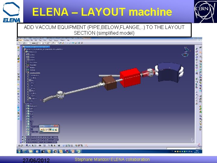 ELENA – LAYOUT machine ADD VACCUM EQUIPMENT (PIPE, BELOW, FLANGE, . . ) TO ELENA – LAYOUT machine ADD VACCUM EQUIPMENT (PIPE, BELOW, FLANGE, . . ) TO
