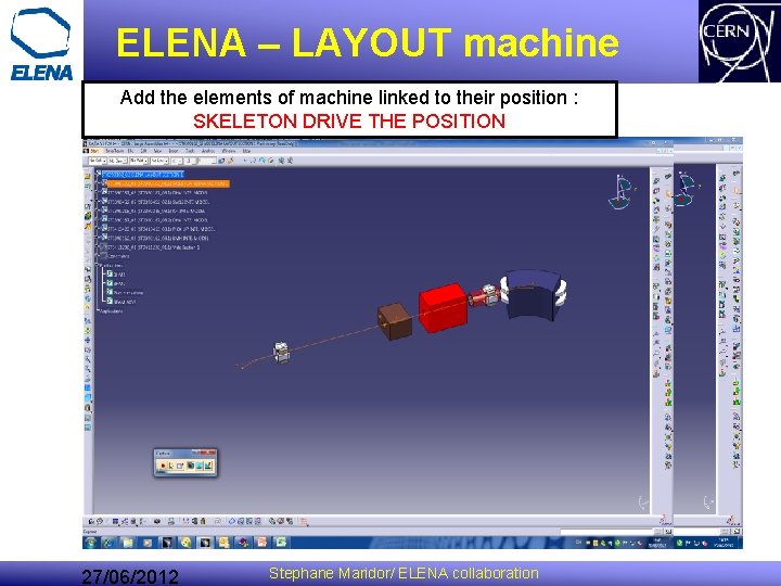 ELENA – LAYOUT machine Add the elements of machine linked to their position : ELENA – LAYOUT machine Add the elements of machine linked to their position :
