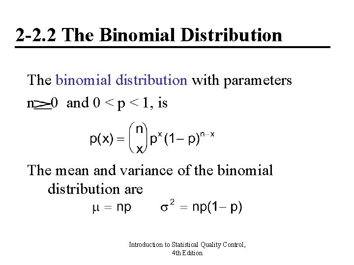 2 -2. 2 The Binomial Distribution The binomial distribution with parameters n 0 and