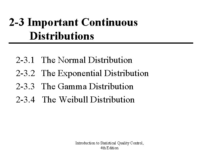 2 -3 Important Continuous Distributions 2 -3. 1 2 -3. 2 2 -3. 3