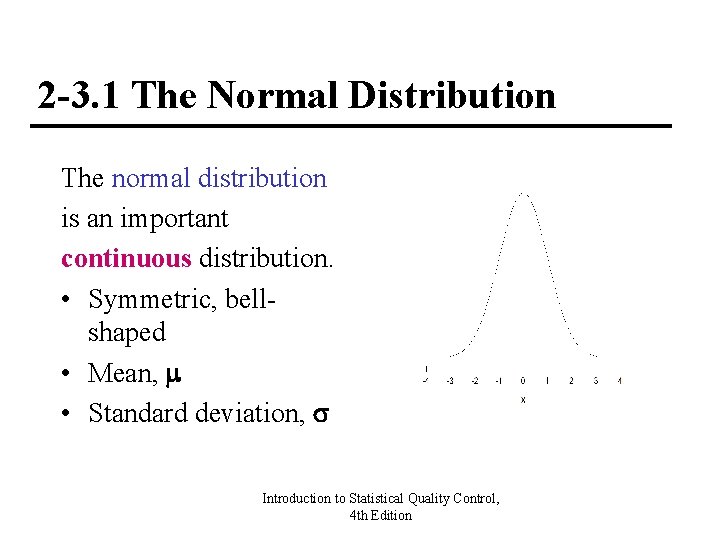 2 -3. 1 The Normal Distribution The normal distribution is an important continuous distribution.