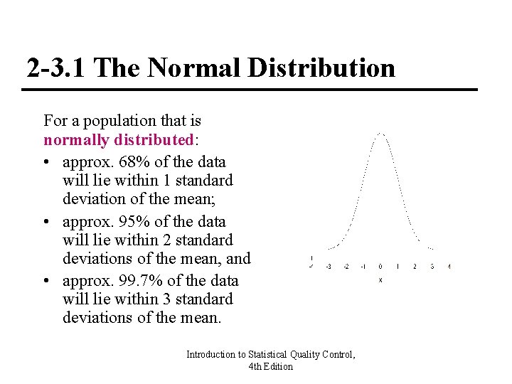 2 -3. 1 The Normal Distribution For a population that is normally distributed: •