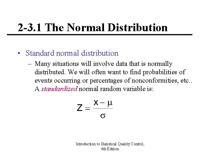 2 -3. 1 The Normal Distribution • Standard normal distribution – Many situations will