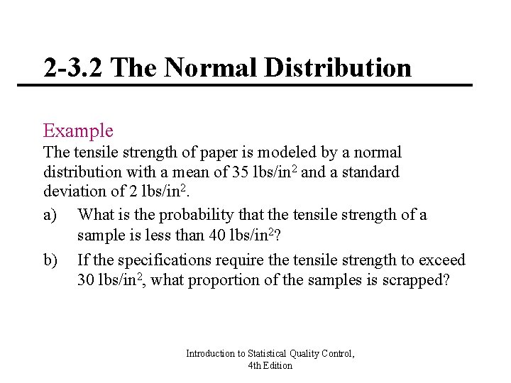 2 -3. 2 The Normal Distribution Example The tensile strength of paper is modeled
