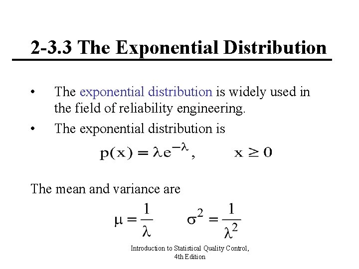 2 -3. 3 The Exponential Distribution • • The exponential distribution is widely used
