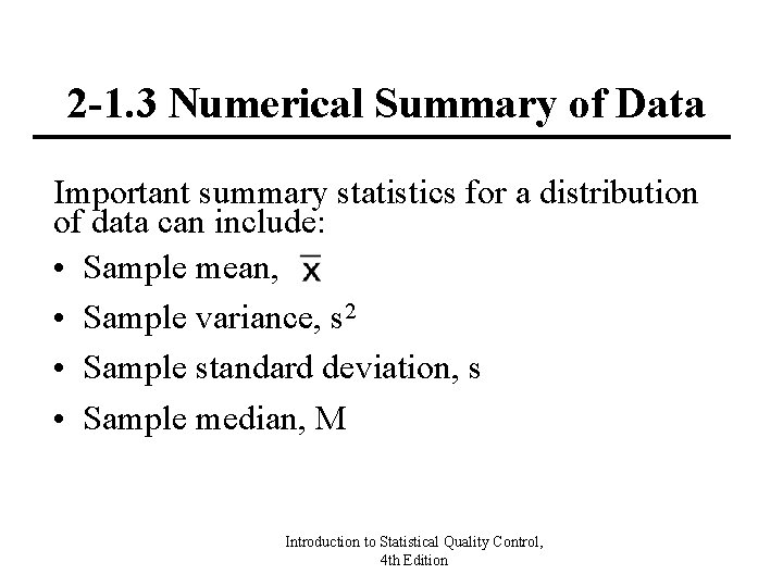 2 -1. 3 Numerical Summary of Data Important summary statistics for a distribution of