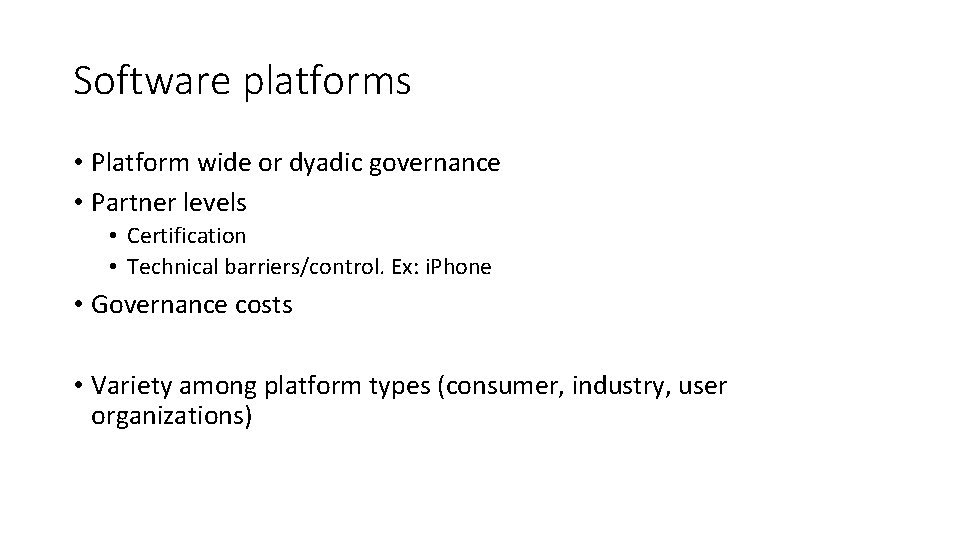 Software platforms • Platform wide or dyadic governance • Partner levels • Certification •