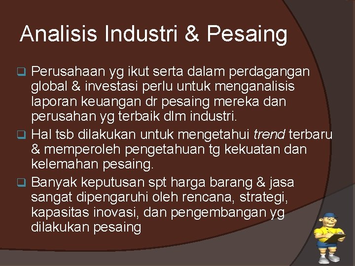 Analisis Industri & Pesaing Perusahaan yg ikut serta dalam perdagangan global & investasi perlu