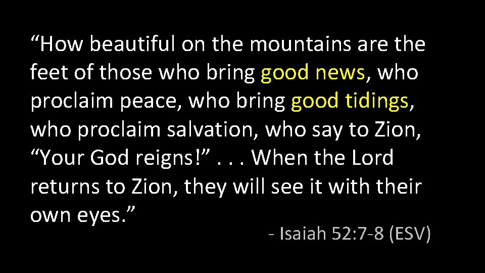 “How beautiful on the mountains are the feet of those who bring good news,